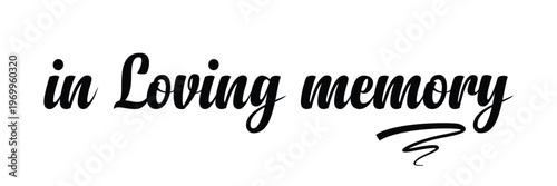 In loving memory handwritten typography lettering. Happy Valentines Day calligraphy inscription. Vector Illustration  .EPS 10 .