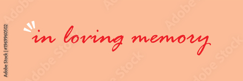 In loving memory handwritten typography lettering. Happy Valentines Day calligraphy inscription. Vector Illustration  .EPS 10 .