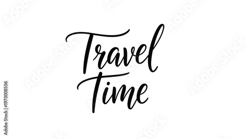 Elegant hand-drawn cursive typography design for the phrase travel time isolated on a clean white background for various uses.