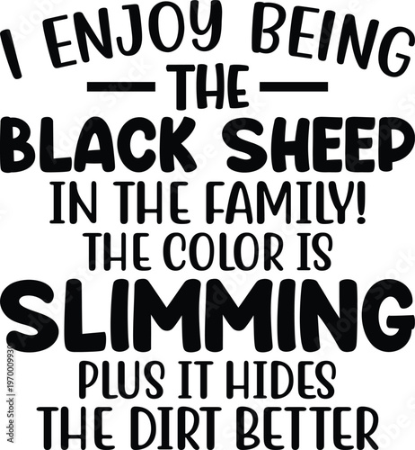 I Enjoy Being The Black Sheep In The Family SVG, Funny Shirt Svg, Cut files, Cricut