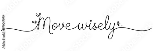 Cursive lettering phrase advising careful action on white background, none editable stroke