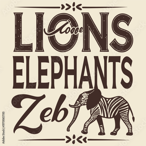 Vintage style illustration featuring lions, elephants and a zebra in typography