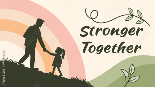 Vector illustration of family silhouette with Stronger Together quote. Inspirational banner for teamwork, love, unity, parenting values, motivation poster, and adventure landscape.