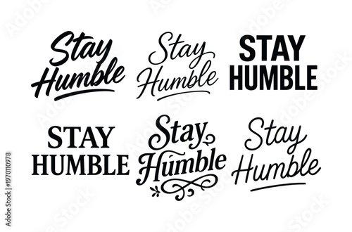 Stay Humble  a collection of six different typographic interpretations of the same phrase, arranged in a  grid on a white background