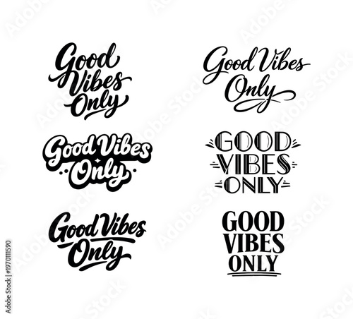 The phrase Good Vibes Only shown as a cohesive typographic design asset sheet featuring six visually distinct lettering personalities of the same