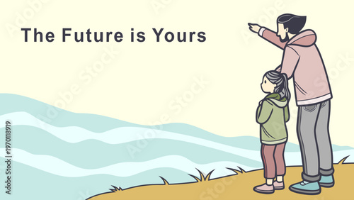 Vector illustration of parent and child with The Future Is Yours quote. Inspirational family motivation poster, education support concept, success message banner, and landscape background.