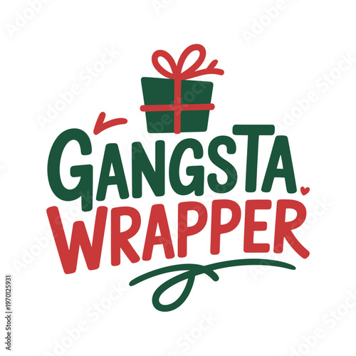 A playful graphic featuring the text gangsta wrapper and a gift