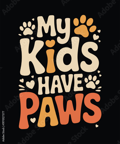My kids have paws