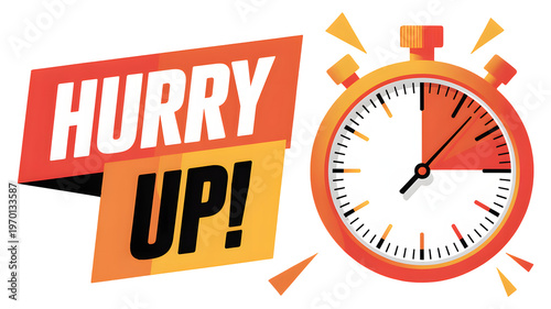 Vibrant orange stopwatch with 'hurry up' text on white background urgency concept