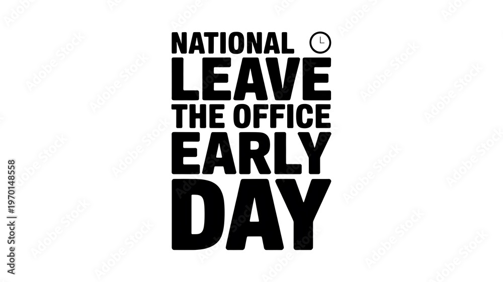 Fototapeta premium National Leave The Office Early Day text with clock icon on white