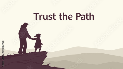 Vector illustration of parent and child on cliff with Trust The Path quote. Inspirational family encouragement design for poster, banner, parenting support, and landscape background.