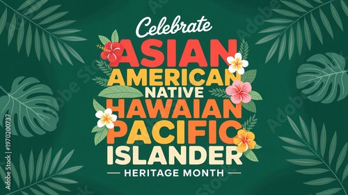 Asian american native hawaiian pacific islander heritage month celebration poster with tropical flowers and palm leaves