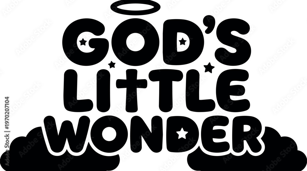 Fototapeta premium God s little wonder text with stars halo and clouds vector art