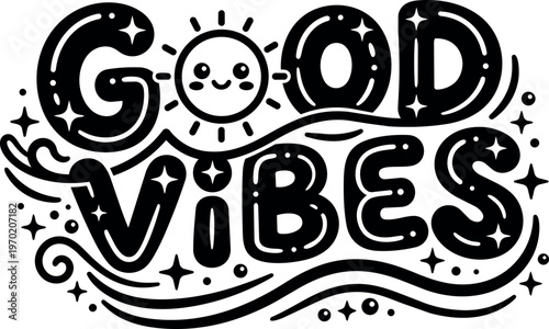 Black and white good vibes lettering with smiling sun and stars
