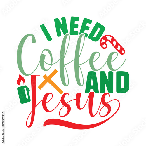 I Need Coffee And Jesus