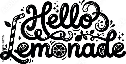 Black and white hello lemonade script lettering with lemon slices and straw