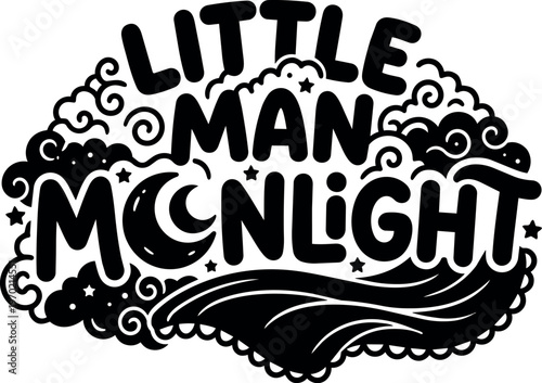 Handwritten lettering little man moonlight with moon and stars