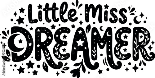 Black and white whimsical lettering little miss dreamer with stars and moons