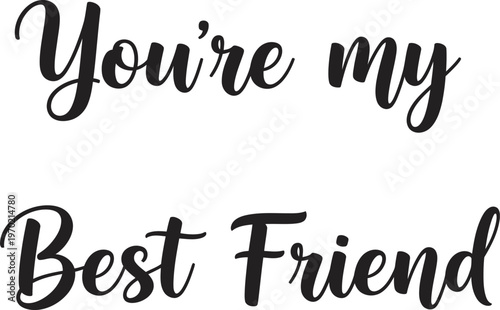 Friendship Day You're my best friend handwritten text graphic design Vector