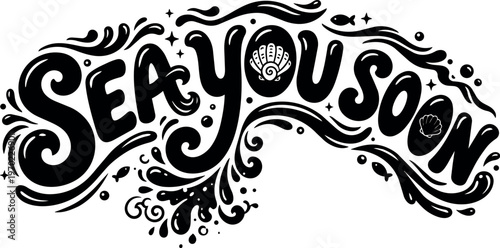 Sea you soon hand lettering with seashell and fish decorative vector art