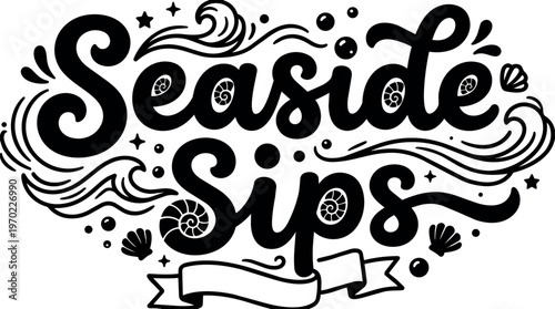 Black and white seaside sips hand lettering with seashells and waves