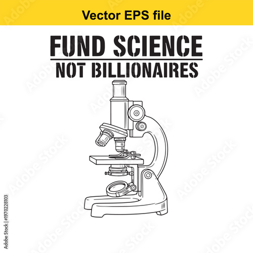 Fund science not billionaires message with microscope