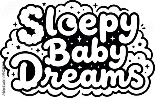 Sleepy baby dreams bubble lettering black and white vector art