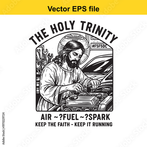 Jesus christ working on engine with holy trinity text