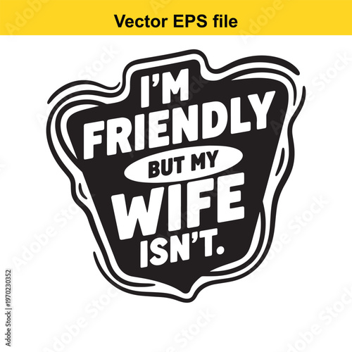 Humorous sign with a message about friendly husbands and their wives