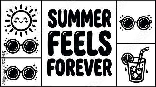 Summer feels forever text with sun sunglasses and lemonade icon vector art