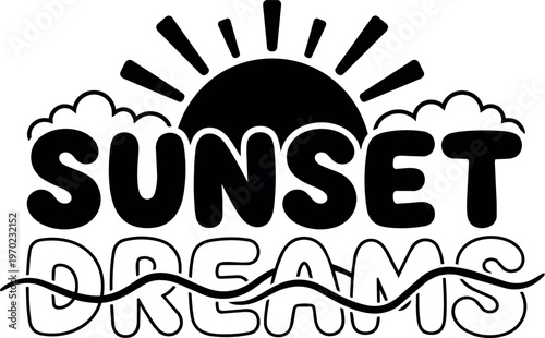 Black and white sunset dreams lettering with sun and clouds vector art
