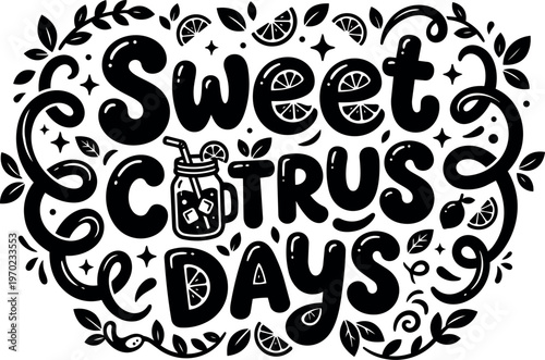 Sweet citrus days lettering with citrus slices and mason jar vector art