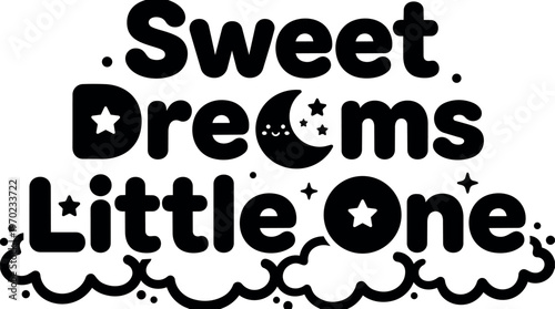 Sweet dreams little one script lettering with stars moon and clouds
