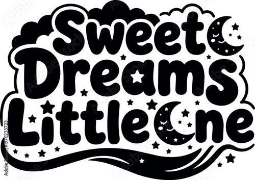 Sweet dreams little one black and white lettering with moon and stars
