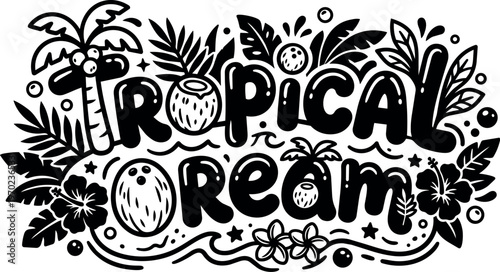 Black and white tropical dream lettering with palm tree and hibiscus flowers
