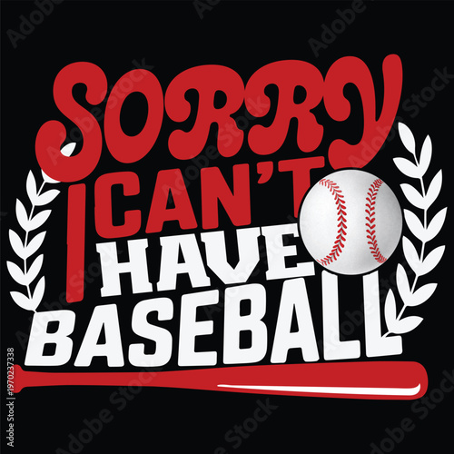 A person looking disappointed while holding a baseball glove, with a text overlay saying, "Sorry, I can't have baseball."