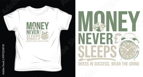 Money never sleeps t-shirt design with alarm clock and cash, motivational quote