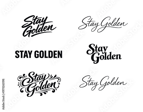 Stay Golden  a collection of six different typographic interpretations of the same phrase, arranged in a  grid on a white background