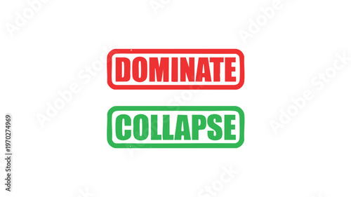 Dominate or Collapse: Two opposing concepts that form a pivotal decision: Dominance or downfall.