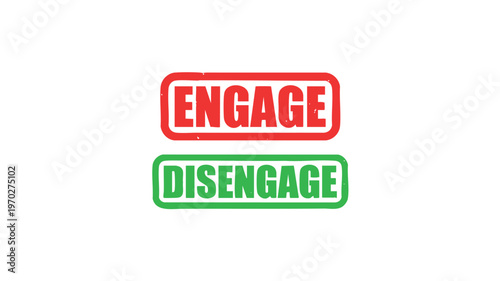 Engage and Disengage Signage: Contrasting signage prompts action with concise instruction, perfect for guiding interaction and decisions.