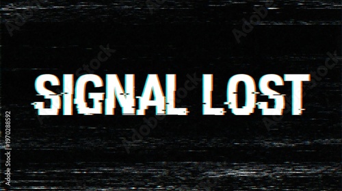 White text signal lost with glitch effect on dark black background 