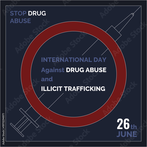 International Day Against Drug Abuse and Illicit Trafficking vector square banner. Simple dark color design. Big substance syringe diagonal crosses the red prohibition sign. Flat graphic layout