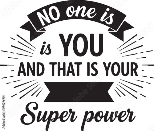 Vector art of inspirational quote no one is like you and that is your superpower