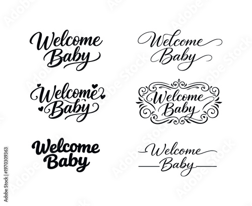 The phrase Welcome Baby presented as a charming curated collection of six different typographic interpretations of the same sweet greeting, arranged