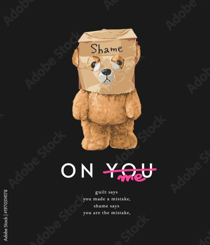 shame on me slogan with bear doll in paper bag mask vector illustration on black background