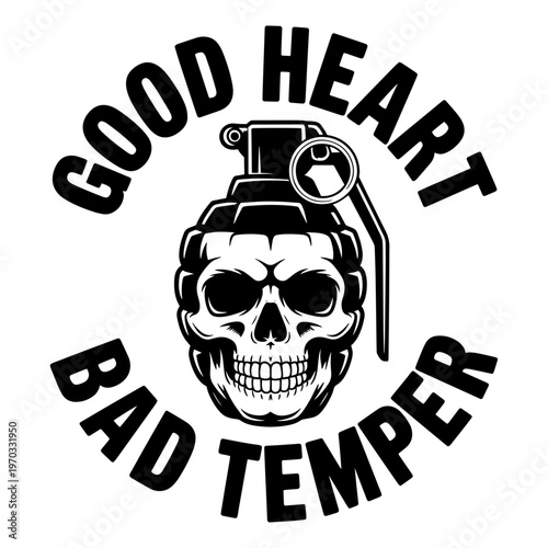 Good Heart Bad Temper Skull with Grenade Vector Design