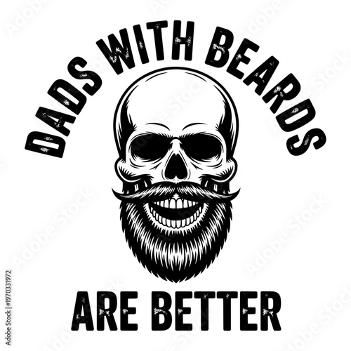 Dads with Beards Are Better Skull Vector Design