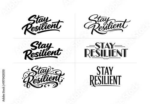 The phrase Stay Resilient shown as a powerful motivational typographic asset sheet featuring six visually distinct lettering personalities of the