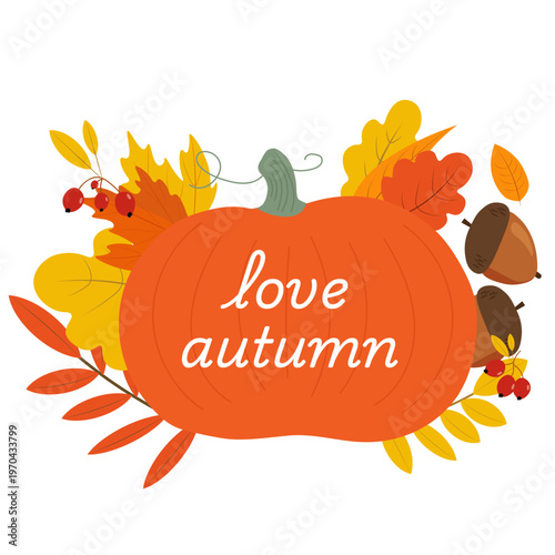 Autumn greeting card with pumpkin and leaves and “love autumn” text. Warm seasonal illustration with soft colors and simple composition. Perfect for greeting cards, invitations, prints, and social med