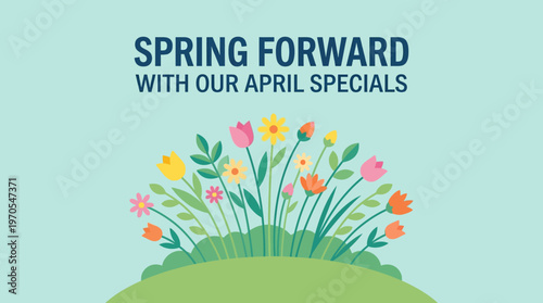 Spring Forward with April Specials Promotion